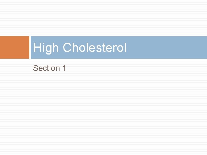 High Cholesterol Section 1 High Cholesterol Section 1