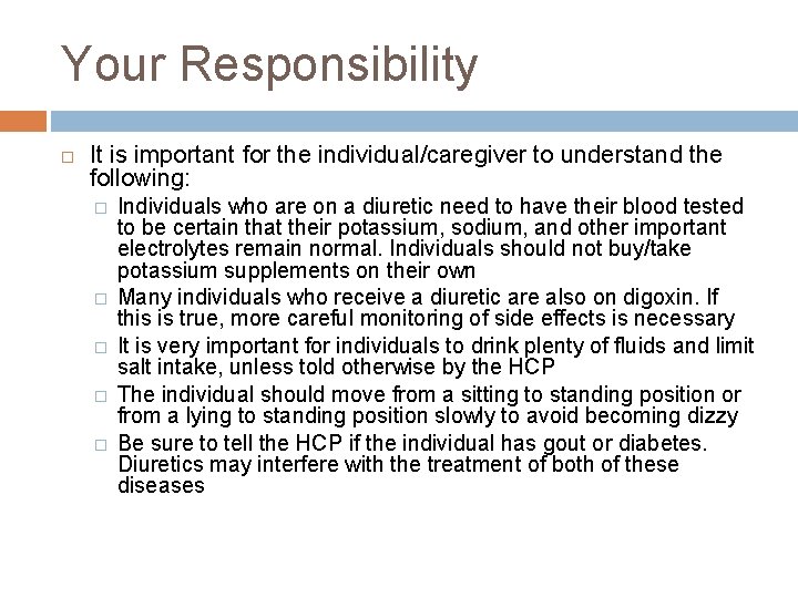 Your Responsibility It is important for the individual/caregiver to understand the following: � � Your Responsibility It is important for the individual/caregiver to understand the following: � �