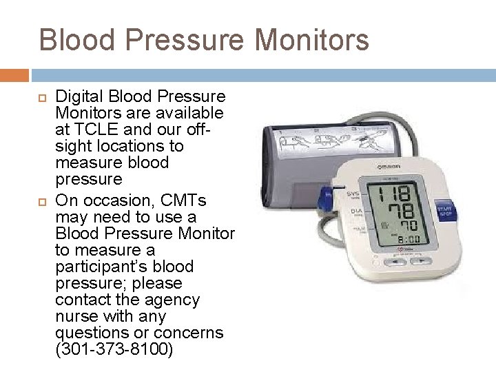 Blood Pressure Monitors Digital Blood Pressure Monitors are available at TCLE and our offsight Blood Pressure Monitors Digital Blood Pressure Monitors are available at TCLE and our offsight