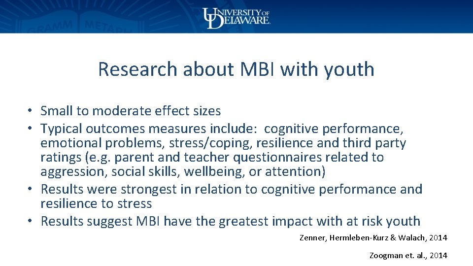 Research about MBI with youth • Small to moderate effect sizes • Typical outcomes