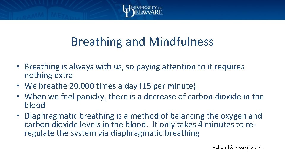 Breathing and Mindfulness • Breathing is always with us, so paying attention to it