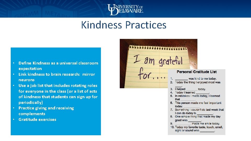 Kindness Practices • Define Kindness as a universal classroom expectation • Link kindness to