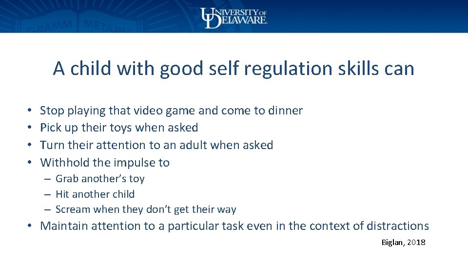 A child with good self regulation skills can • • Stop playing that video