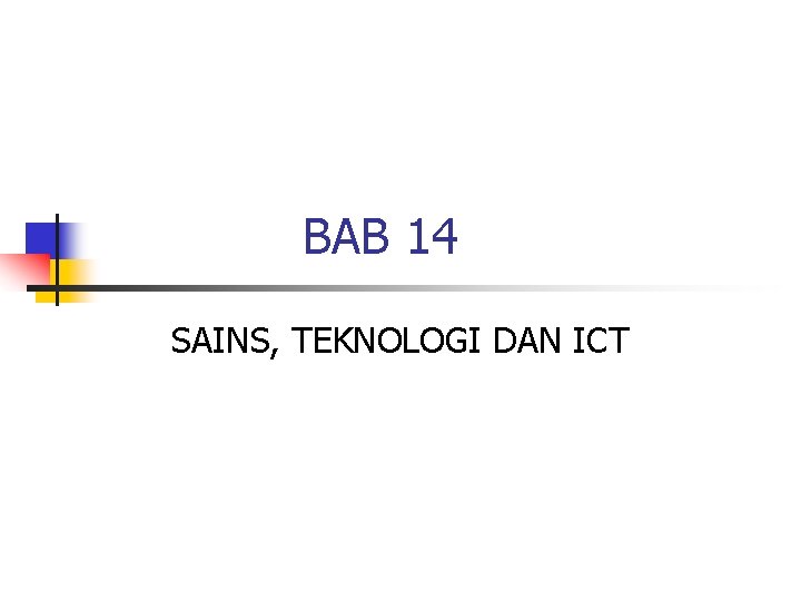 BAB 14 SAINS, TEKNOLOGI DAN ICT 