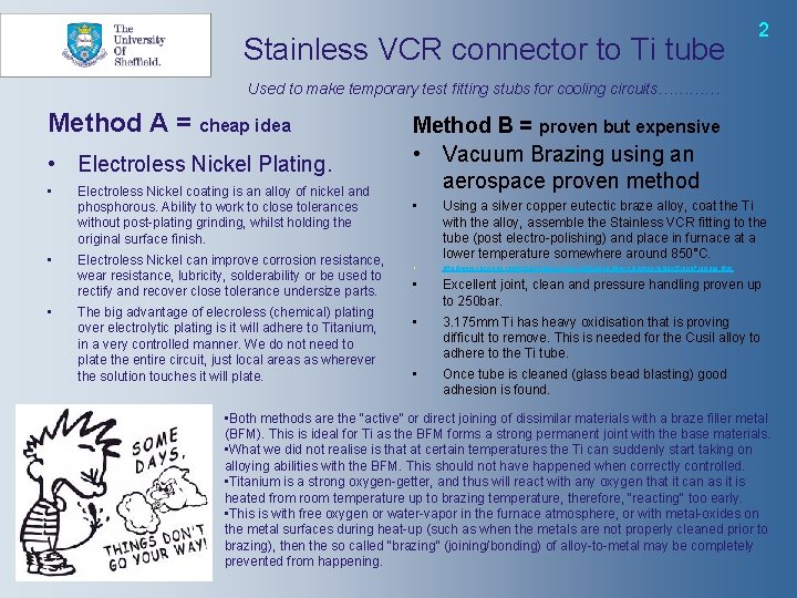  Stainless VCR connector to Ti tube 2 Used to make temporary test fitting