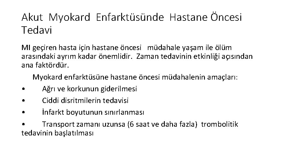 Akut Myokard Enfarktüsünde Hastane Öncesi Tedavi MI geçiren hasta için hastane öncesi müdahale yaşam Akut Myokard Enfarktüsünde Hastane Öncesi Tedavi MI geçiren hasta için hastane öncesi müdahale yaşam