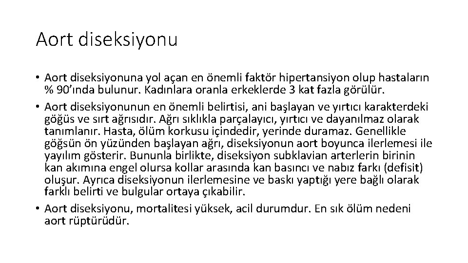 Aort diseksiyonu • Aort diseksiyonuna yol açan en önemli faktör hipertansiyon olup hastaların % Aort diseksiyonu • Aort diseksiyonuna yol açan en önemli faktör hipertansiyon olup hastaların %