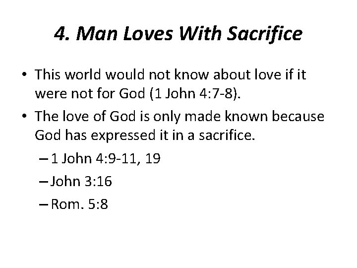 4. Man Loves With Sacrifice • This world would not know about love if 4. Man Loves With Sacrifice • This world would not know about love if