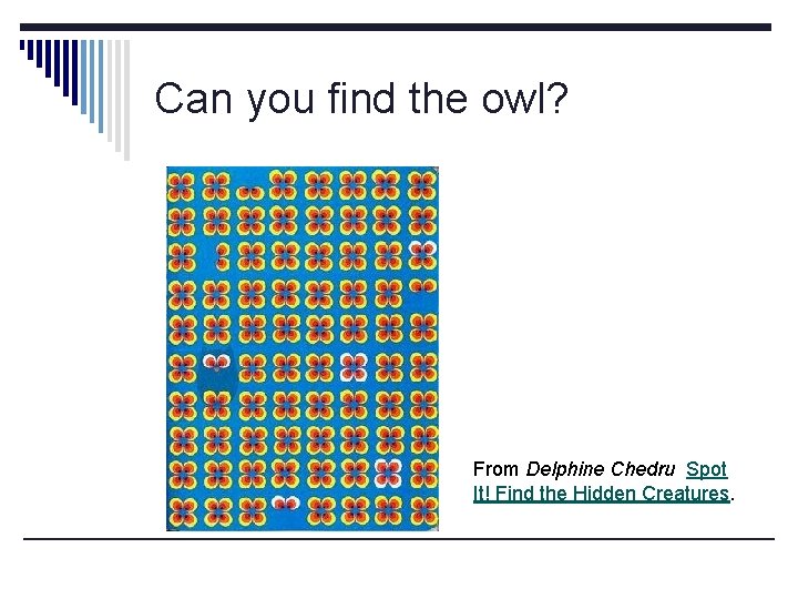 Can you find the owl? From Delphine Chedru Spot It! Find the Hidden Creatures.