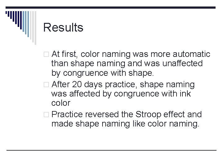 Results o At first, color naming was more automatic than shape naming and was