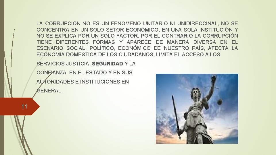 LA CORRUPCIÓN NO ES UN FENÓMENO UNITARIO NI UNIDIRECCINAL, NO SE CONCENTRA EN UN