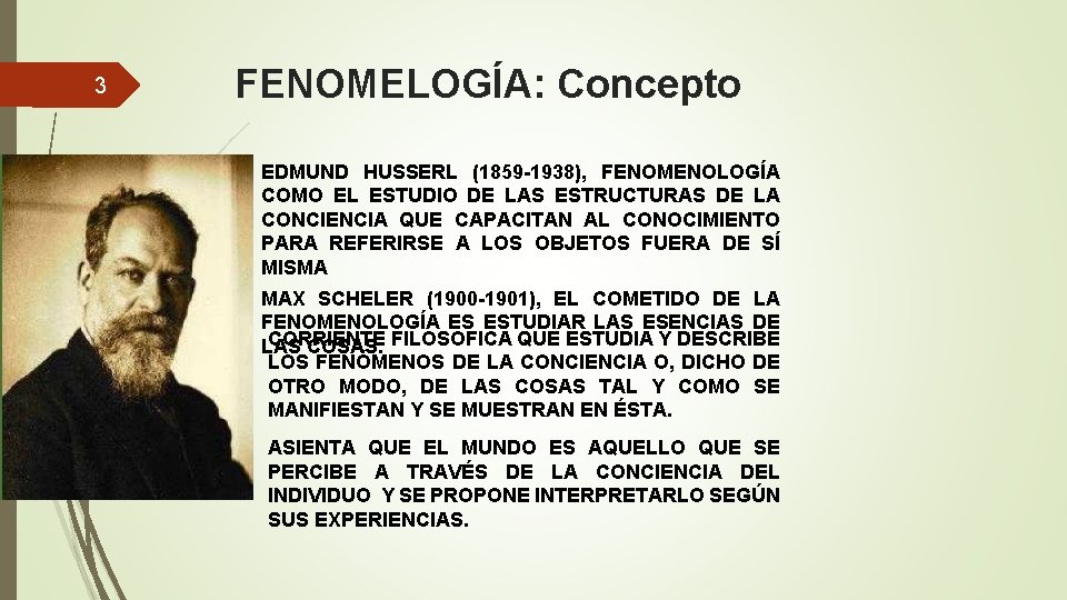 3 FENOMELOGÍA: Concepto EDMUND HUSSERL (1859 -1938), FENOMENOLOGÍA COMO EL ESTUDIO DE LAS ESTRUCTURAS