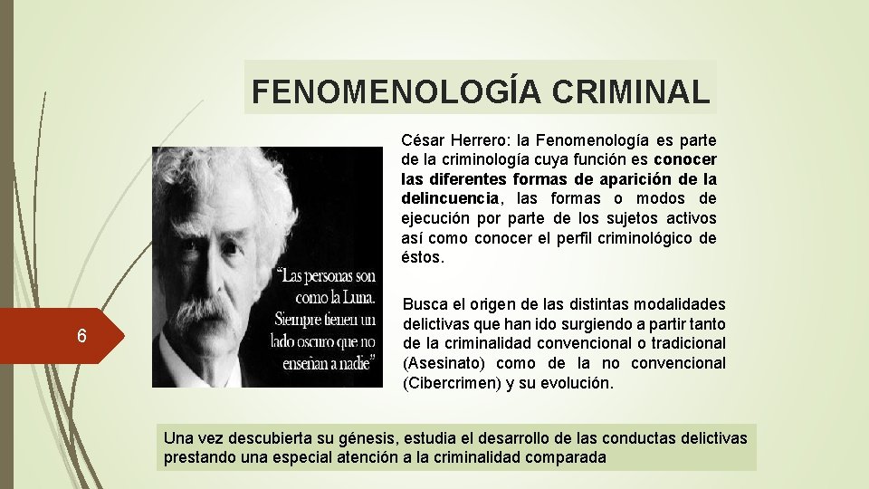 FENOMENOLOGÍA CRIMINAL César Herrero: la Fenomenología es parte de la criminología cuya función es