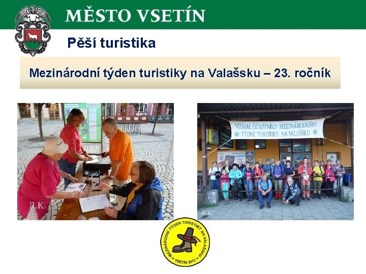  Pěší turistika Mezinárodní týden turistiky na Valašsku – 23. ročník 