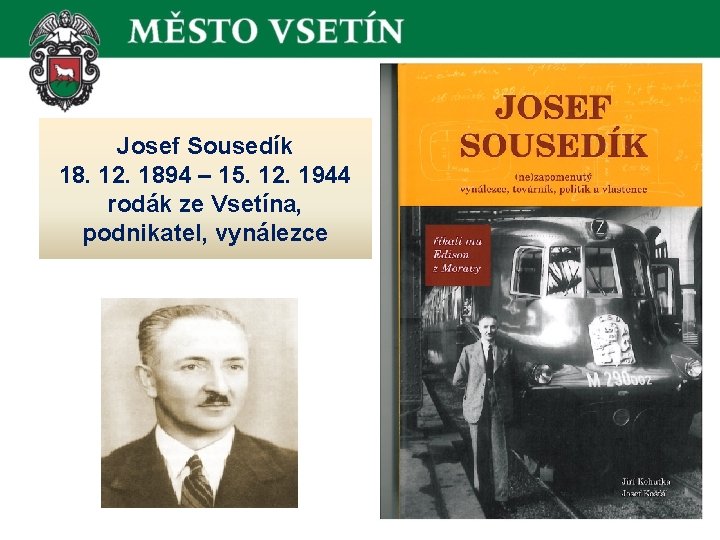 Koncepce rozvoje Josef Sousedík 18. 12. 1894 – 15. 12. 1944 cestovního ruchu