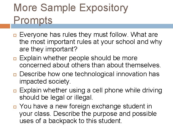 More Sample Expository Prompts Everyone has rules they must follow. What are the most