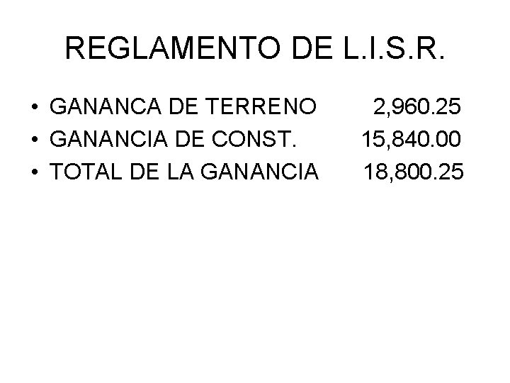 REGLAMENTO DE L. I. S. R. • GANANCA DE TERRENO • GANANCIA DE CONST.