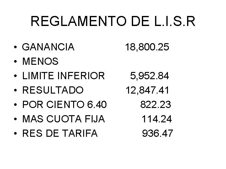 REGLAMENTO DE L. I. S. R • • GANANCIA MENOS LIMITE INFERIOR RESULTADO POR