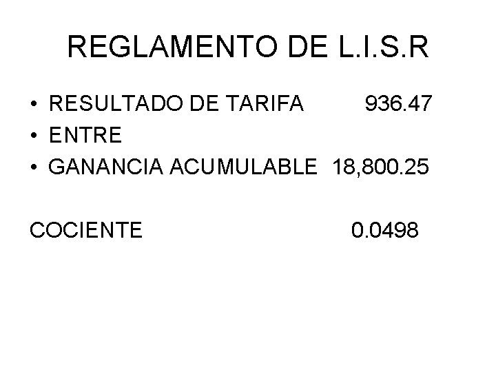 REGLAMENTO DE L. I. S. R • RESULTADO DE TARIFA 936. 47 • ENTRE