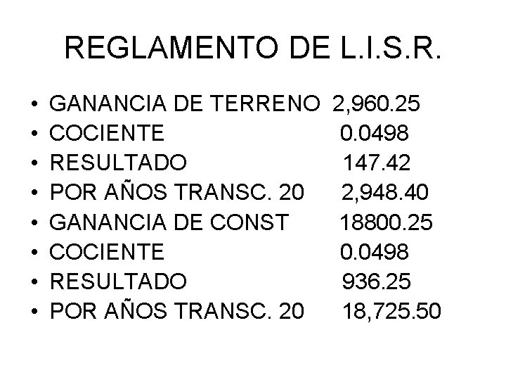 REGLAMENTO DE L. I. S. R. • • GANANCIA DE TERRENO COCIENTE RESULTADO POR