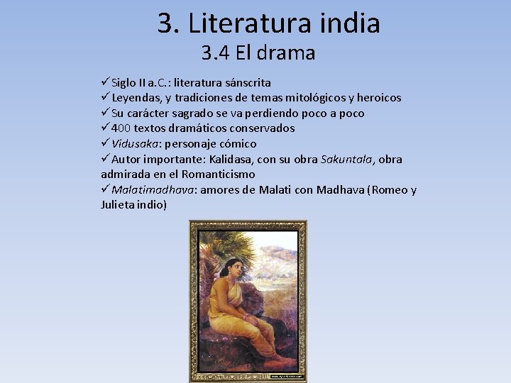 3. Literatura india 3. 4 El drama üSiglo II a. C. : literatura sánscrita