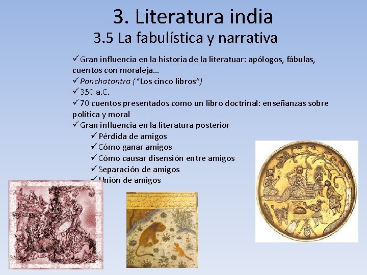 3. Literatura india 3. 5 La fabulística y narrativa üGran influencia en la historia