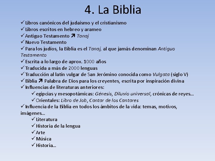 4. La Biblia üLibros canónicos del judaísmo y el cristianismo üLibros escritos en hebreo