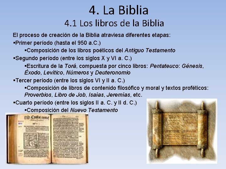 4. La Biblia 4. 1 Los libros de la Biblia El proceso de creación