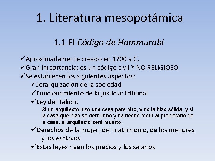 1. Literatura mesopotámica 1. 1 El Código de Hammurabi üAproximadamente creado en 1700 a.