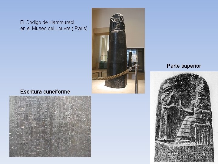 El Código de Hammurabi, en el Museo del Louvre ( Paris) Parte superior Escritura