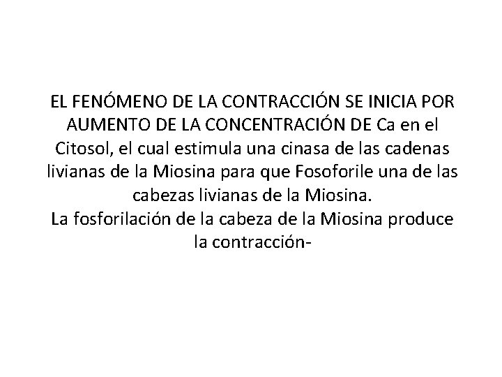 EL FENÓMENO DE LA CONTRACCIÓN SE INICIA POR AUMENTO DE LA CONCENTRACIÓN DE Ca