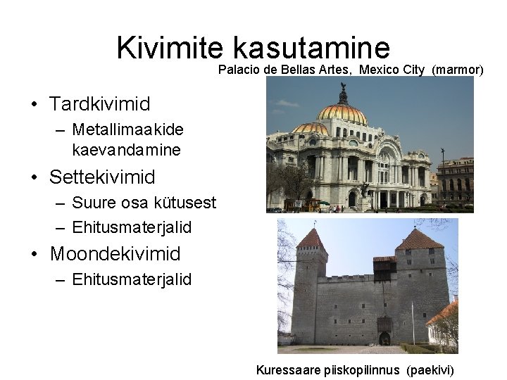 Kivimite. Palacio kasutamine de Bellas Artes, Mexico City (marmor) • Tardkivimid – Metallimaakide kaevandamine