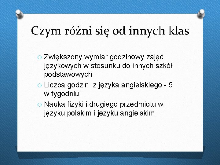 Czym różni się od innych klas O Zwiększony wymiar godzinowy zajęć językowych w stosunku