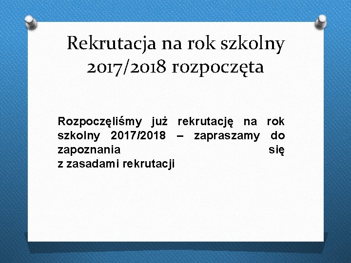 Rekrutacja na rok szkolny 2017/2018 rozpoczęta Rozpoczęliśmy już rekrutację na rok szkolny 2017/2018 –