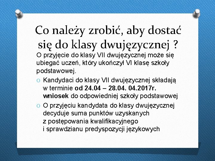 Co należy zrobić, aby dostać się do klasy dwujęzycznej ? O przyjęcie do klasy