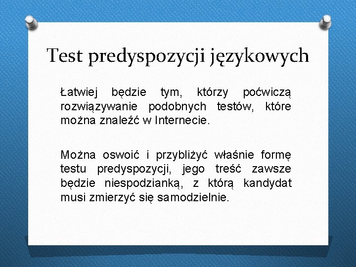 Test predyspozycji językowych Łatwiej będzie tym, którzy poćwiczą rozwiązywanie podobnych testów, które można znaleźć