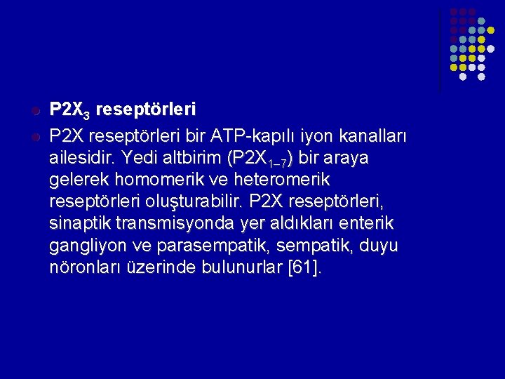 l l P 2 X 3 reseptörleri P 2 X reseptörleri bir ATP-kapılı iyon l l P 2 X 3 reseptörleri P 2 X reseptörleri bir ATP-kapılı iyon