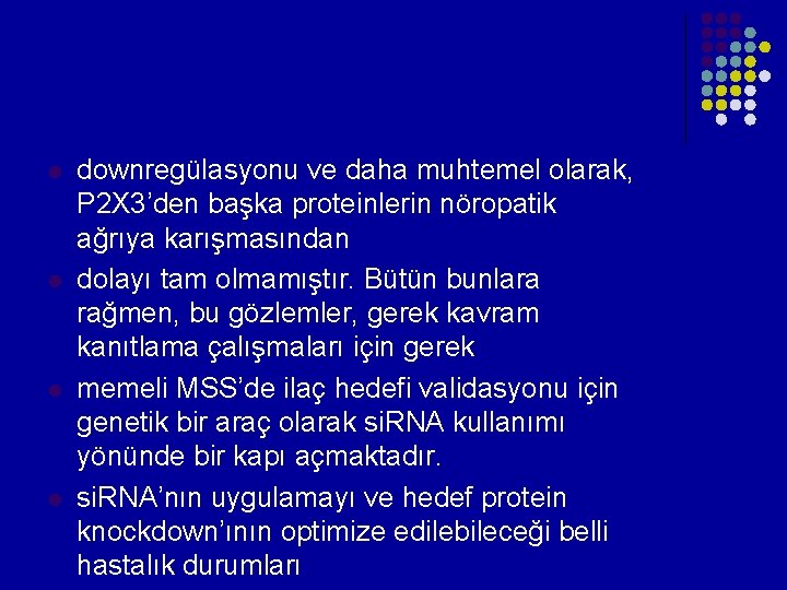 l l downregülasyonu ve daha muhtemel olarak, P 2 X 3’den başka proteinlerin nöropatik l l downregülasyonu ve daha muhtemel olarak, P 2 X 3’den başka proteinlerin nöropatik