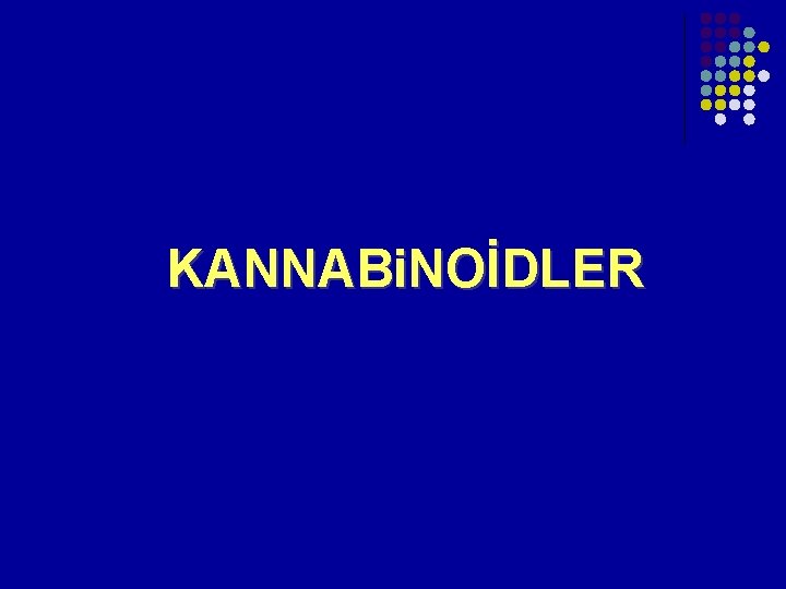 KANNABi. NOİDLER KANNABi. NOİDLER