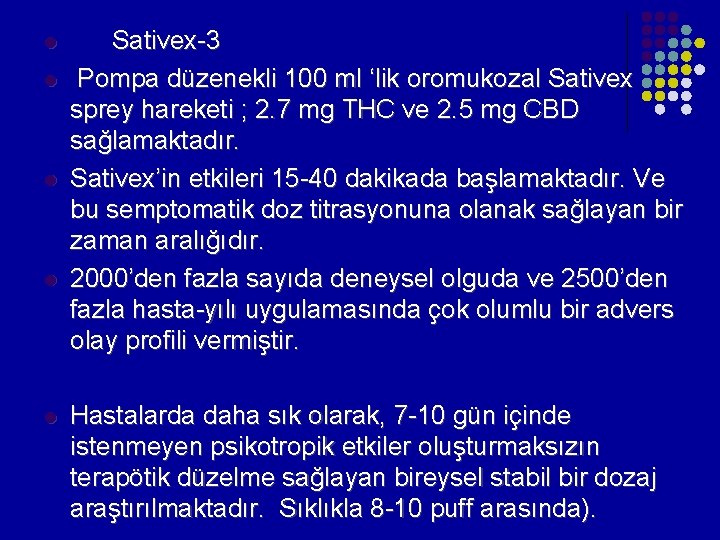l l l Sativex-3 Pompa düzenekli 100 ml ‘lik oromukozal Sativex sprey hareketi ; l l l Sativex-3 Pompa düzenekli 100 ml ‘lik oromukozal Sativex sprey hareketi ;