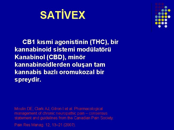 SATİVEX CB 1 kısmi agonistinin (THC), bir kannabinoid sistemi modülatörü Kanabinol (CBD), minör SATİVEX CB 1 kısmi agonistinin (THC), bir kannabinoid sistemi modülatörü Kanabinol (CBD), minör