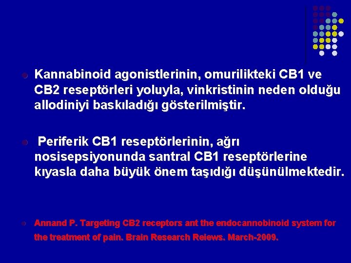 l Kannabinoid agonistlerinin, omurilikteki CB 1 ve CB 2 reseptörleri yoluyla, vinkristinin neden olduğu l Kannabinoid agonistlerinin, omurilikteki CB 1 ve CB 2 reseptörleri yoluyla, vinkristinin neden olduğu
