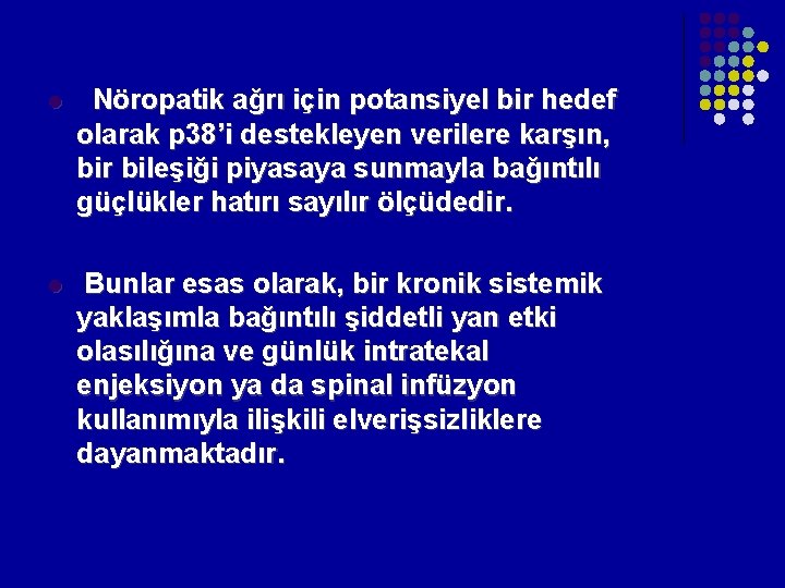 l Nöropatik ağrı için potansiyel bir hedef olarak p 38’i destekleyen verilere karşın, bir l Nöropatik ağrı için potansiyel bir hedef olarak p 38’i destekleyen verilere karşın, bir