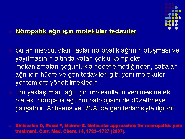 l Nöropatik ağrı için moleküler tedaviler l l l Şu an mevcut olan ilaçlar l Nöropatik ağrı için moleküler tedaviler l l l Şu an mevcut olan ilaçlar
