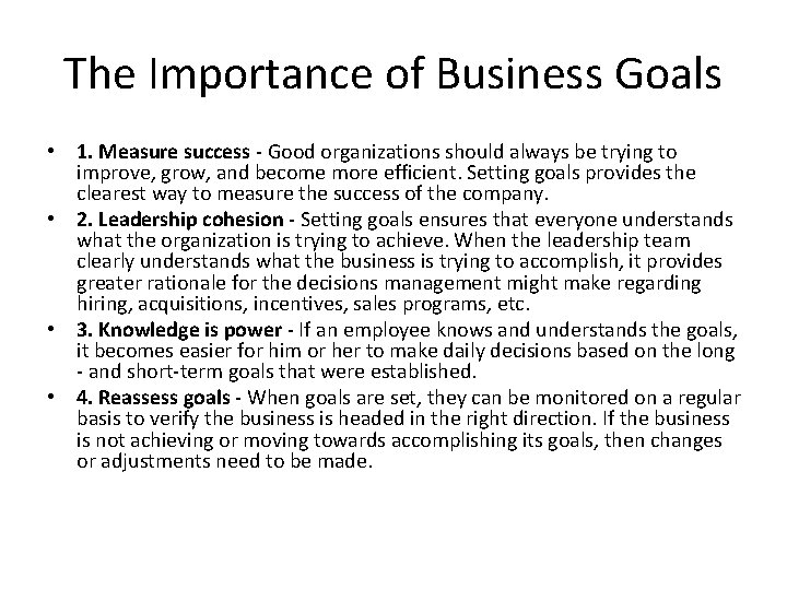 The Importance of Business Goals • 1. Measure success - Good organizations should always