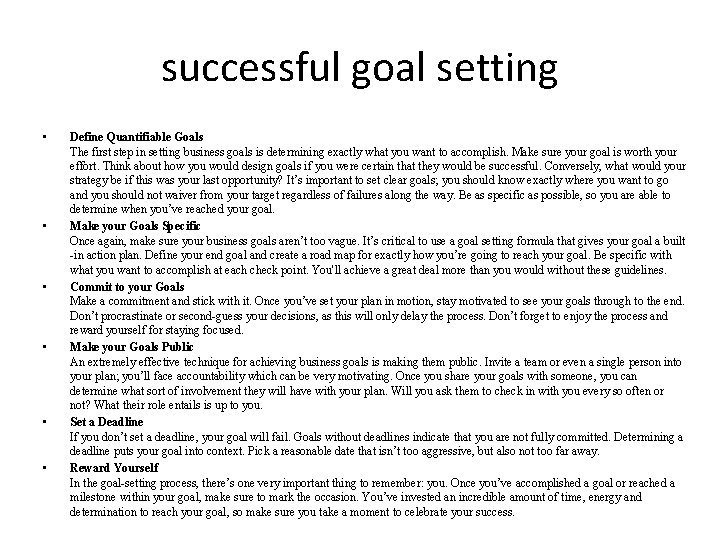 successful goal setting • • • Define Quantifiable Goals The first step in setting