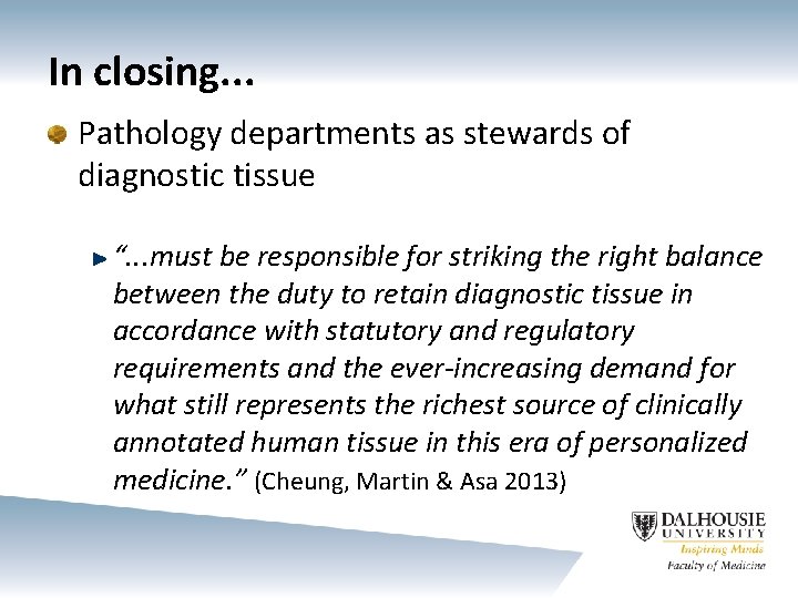In closing. . . Pathology departments as stewards of diagnostic tissue “. . .