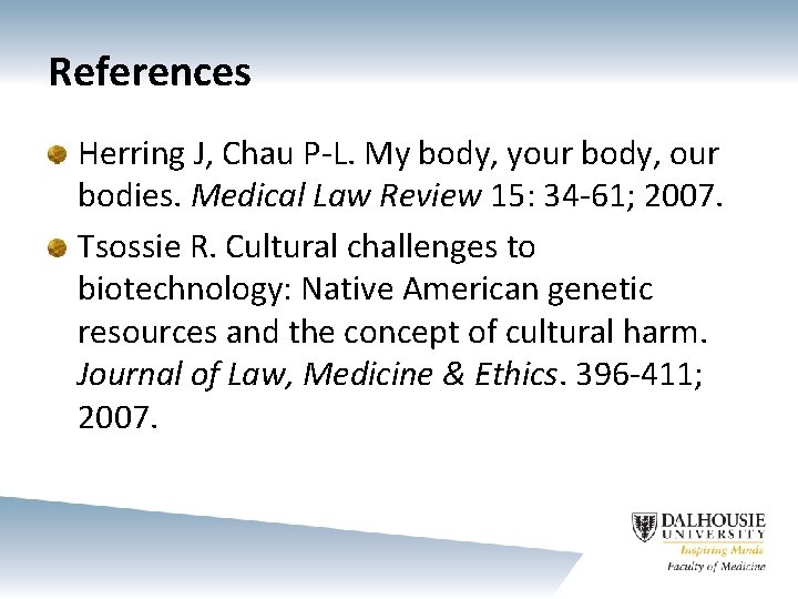 References Herring J, Chau P-L. My body, your body, our bodies. Medical Law Review