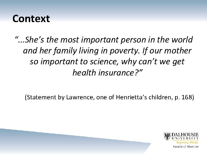 Context “. . . She’s the most important person in the world and her