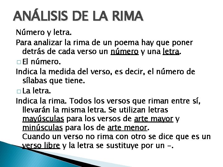 ANÁLISIS DE LA RIMA Número y letra. Para analizar la rima de un poema